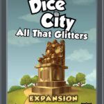 Buy Dice City: All That Glitters only at Bored Game Company.